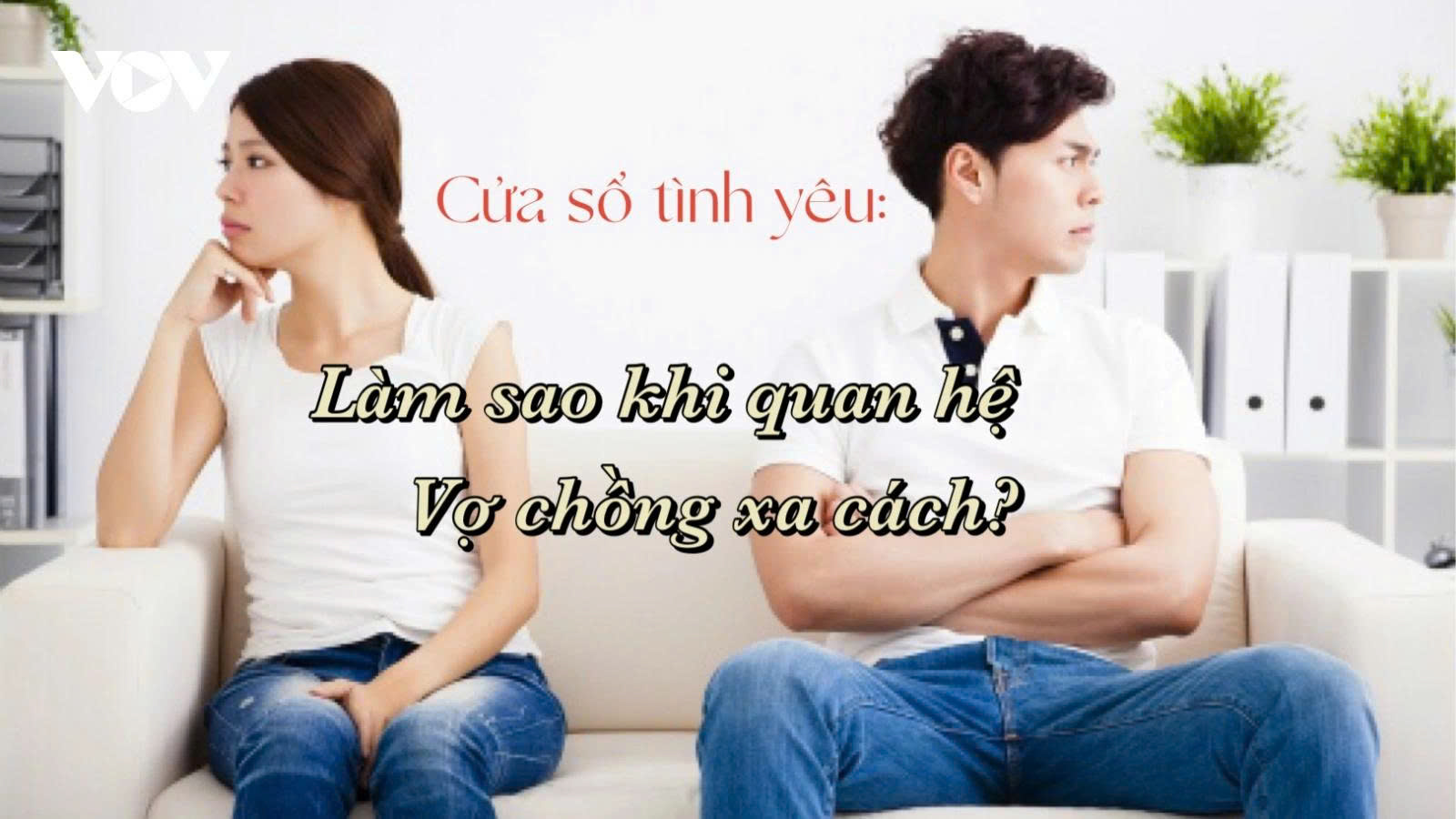 lạnh nhạc trong mối quan hệ vợ chồng?